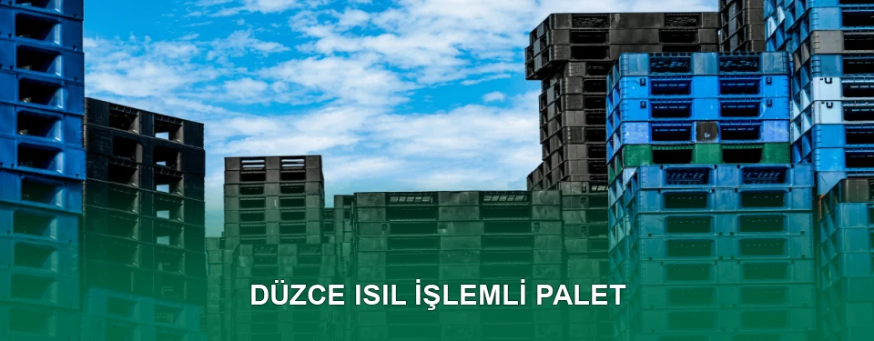 Düzce Isıl İşlem Görmüş Palet İmalatı