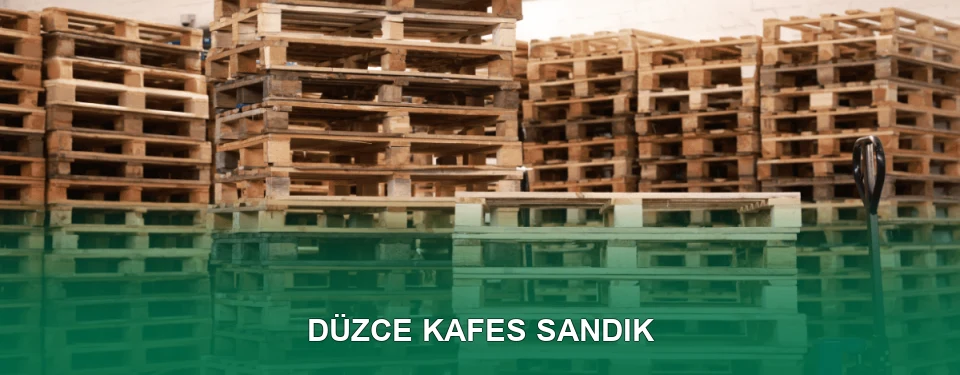 Düzce Kafes Sandık İmalatı