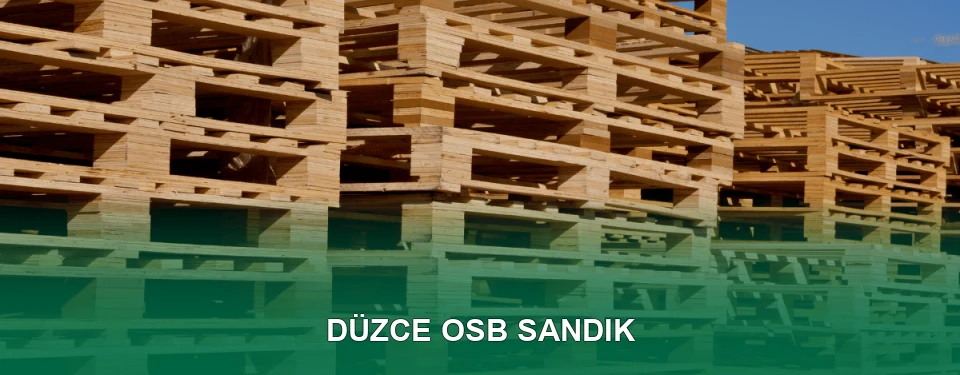 Düzce OSB Sandık İmalatı