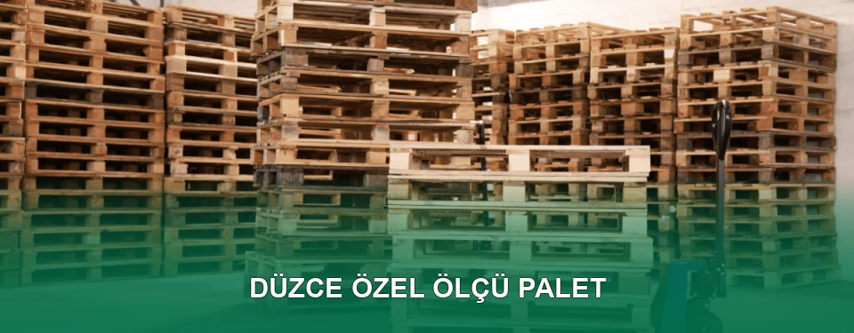 Düzce Özel Ölçü Palet İmalatı